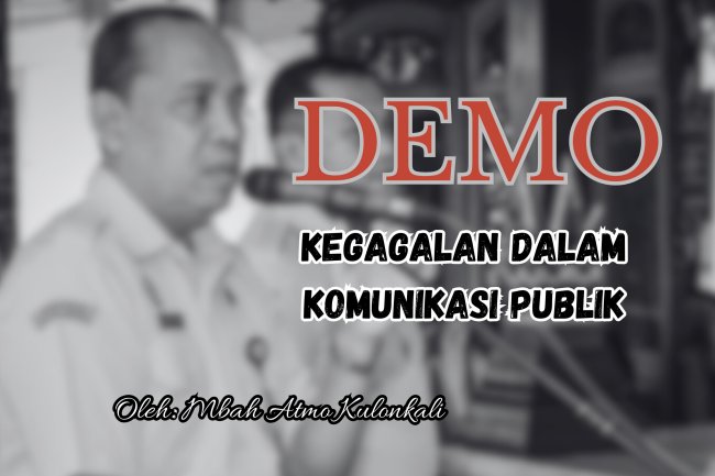DEMO, KEGAGALAN DALAM KOMUNIKASI PUBLIK