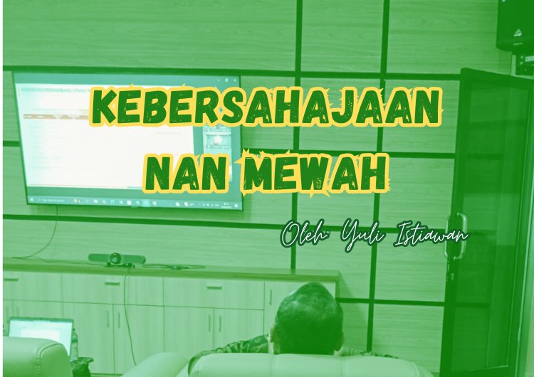 KEBERSAHAJAAN NAN MEWAH