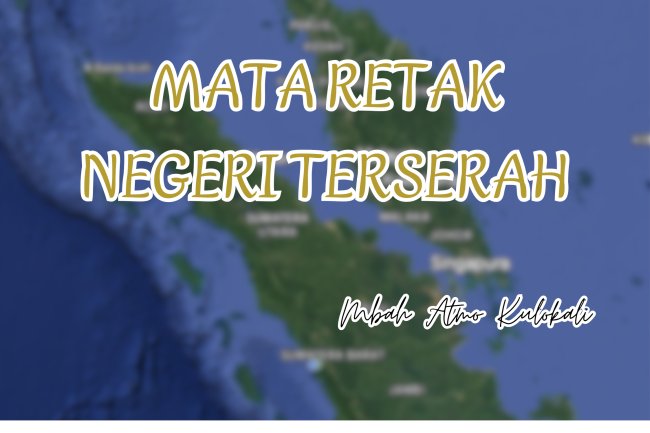MATA RETAK NEGERI TERSERAH